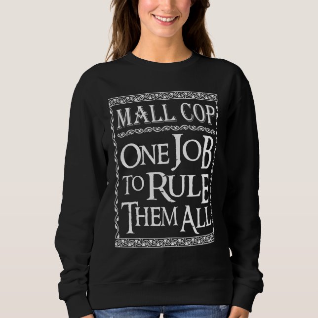 Sudadera Mall Cop One job to Rule them all (Anverso)