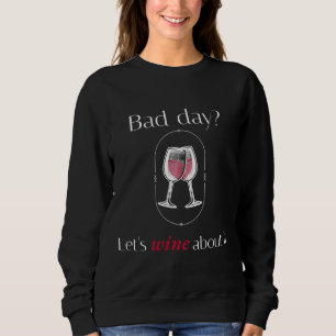 Sudadera Malo Día Vencemos Sobre Esto Vino Rojo