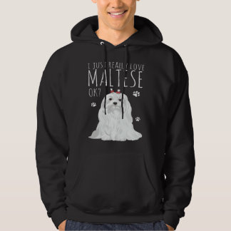 Sudadera Maltese Dog Just Really Love My Maltese