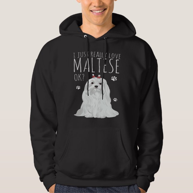 Sudadera Maltese Dog Just Really Love My Maltese (Anverso)