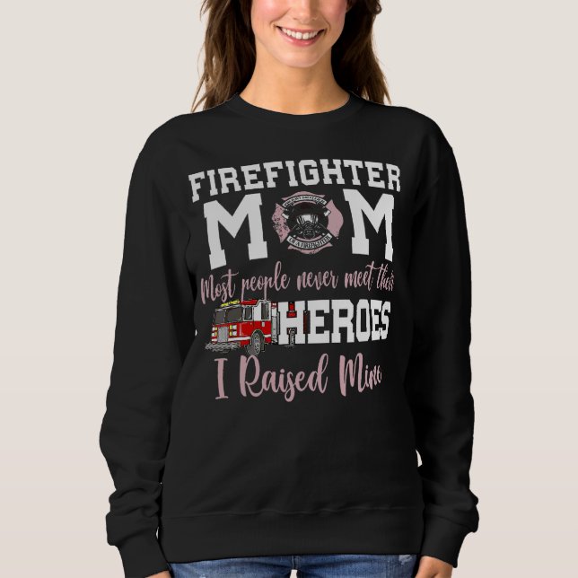 Sudadera Mamá bombera, la mayoría de la gente nunca conoce  (Anverso)