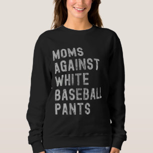 Sudadera Mamá de béisbol Mamás contra pantalones blancos d