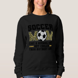 Sudadera Mamá de fútbol femenina como mamá normal deporte