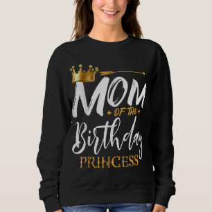 Sudadera Mamá De La Princesa De Cumpleaños Famosa Mamá Gran