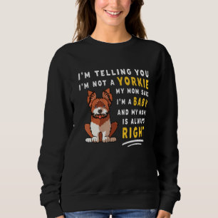 Sudadera Mamá de Yorkie  Te digo que no soy un Yorkie soy u