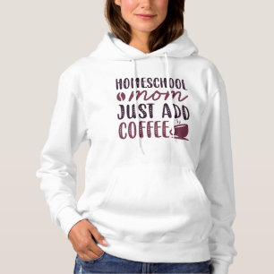 Sudadera Mamá del colegio doméstico acaba de agregar café