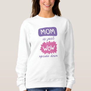 Sudadera Mamá Es Un Guau Hacia Abajo.