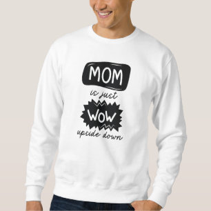 Sudadera Mamá Es Un Guau Hacia Abajo.