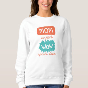 Sudadera Mamá Es Un Guau Hacia Abajo.