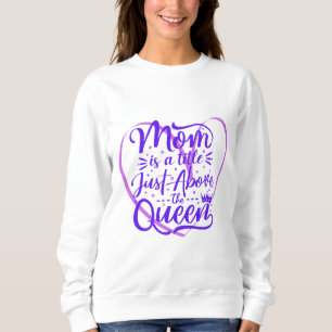 Sudadera Mamá es un título justo por encima de la reina