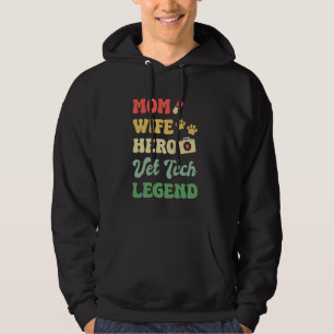Sudadera Mamá Esposa Hero Vet Tech Legend Veterinario