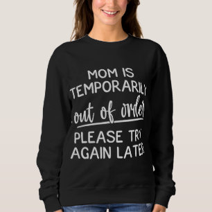 Sudadera Mamá Está Temporalmente Fuera De Orden, Chiste Gra