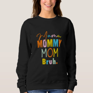 Sudadera Mamá femenina dice a mamá mamá Bruh Mom Matchin