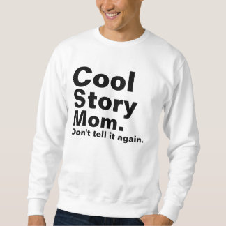 Sudadera Mamá fresca de la historia. No la diga otra vez