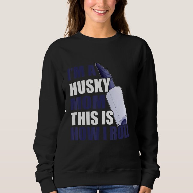 Sudadera Mamá Husky soy una mamá Husky así es como yo hago  (Anverso)