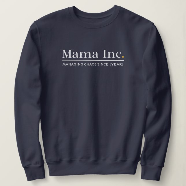 Sudadera Mama Inc. Gestionando el Caos Año Personalizado Az (Anverso del diseño)