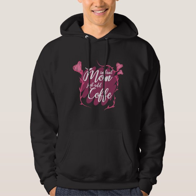 Sudadera Mamá instantánea acaba de agregar el café Corazón  (Anverso)