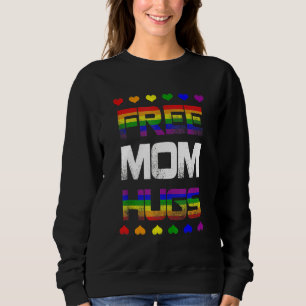 Sudadera Mamá libre abraza a mamá libre abraza orgullo gay