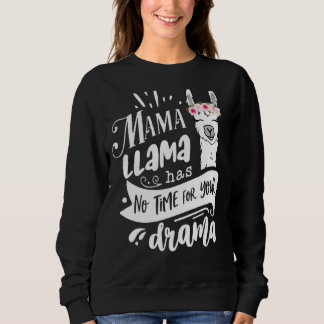 Sudadera Mamá llama no tiene tiempo para que tu drama sea e