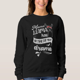 Sudadera Mamá llama no tiene tiempo para tu drama, el día d