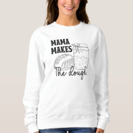 Sudadera Mama Makes The Dough