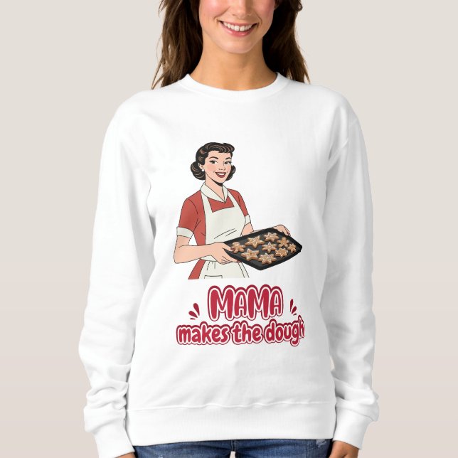 Sudadera Mama Makes the Dough T-Shirt (Anverso)