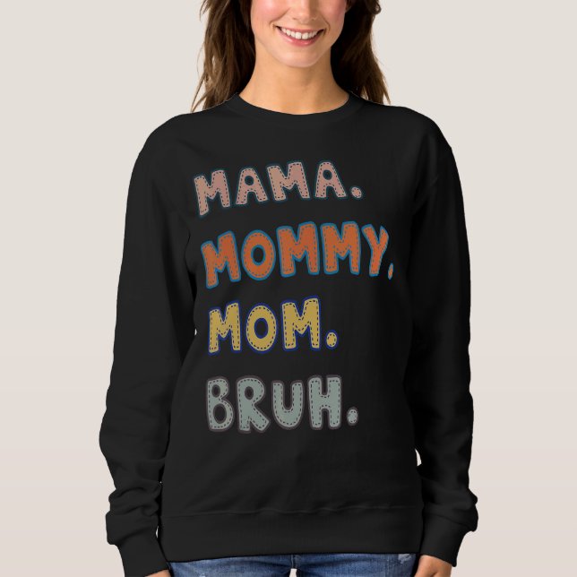 Sudadera Mamá mamá Bruh (Anverso)