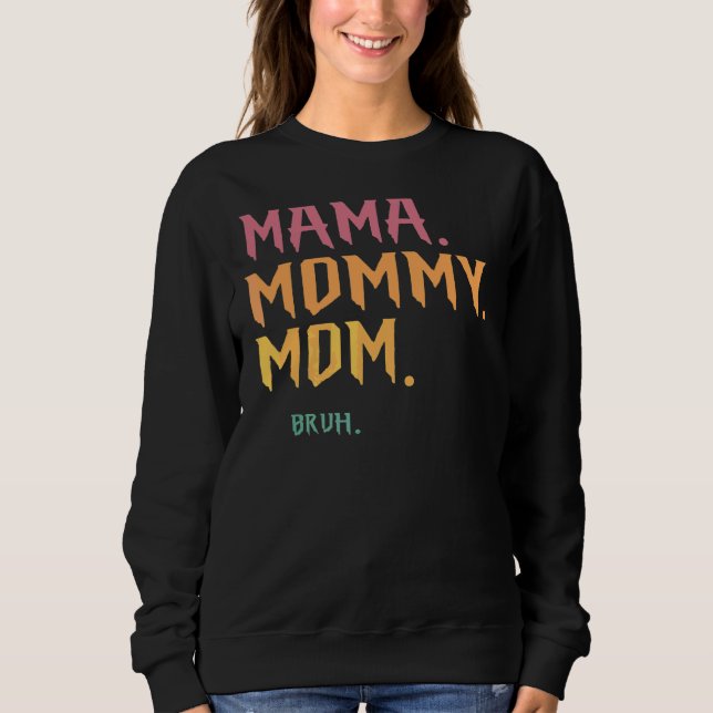 Sudadera Mamá mamá Bruh (Anverso)