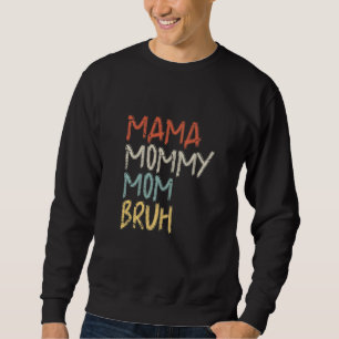 Sudadera Mamá mamá Bruh Día de la Madre 2022 Retro