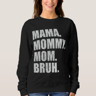 Sudadera Mamá mamá mamá Bruh 4