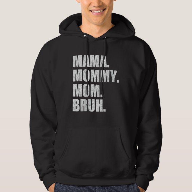 Sudadera Mamá mamá mamá Bruh 4 (Anverso)