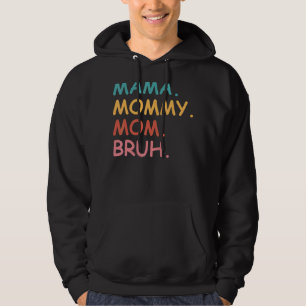 Sudadera Mamá Mamá mamá Bruh Día de la Madre