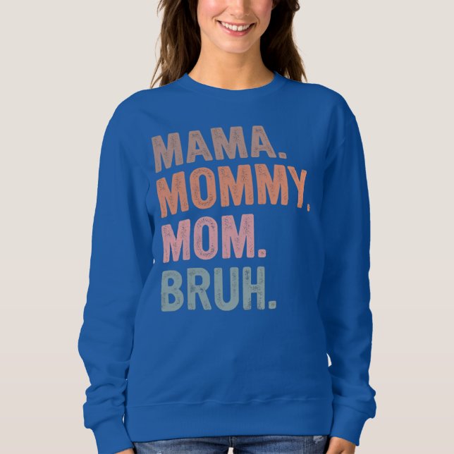 Sudadera Mamá Mamá mamá Bruh Día de la Madre  (Anverso)