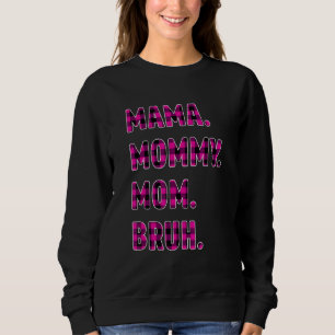 Sudadera Mamá Mamá mamá Bruh Día de la Madre Buffalo Rosa P