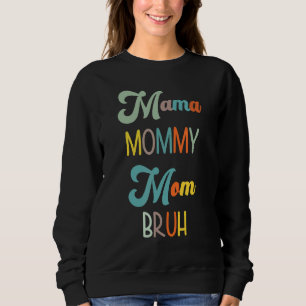Sudadera Mamá Mamá Mamá Bruh Orgullosas Mamás De Niños Dise