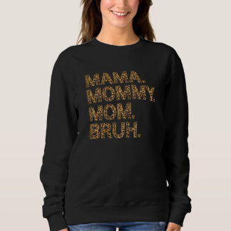 Sudadera Mamá mamá mamá Día de la Madre Bruh Mamá mamá mamá