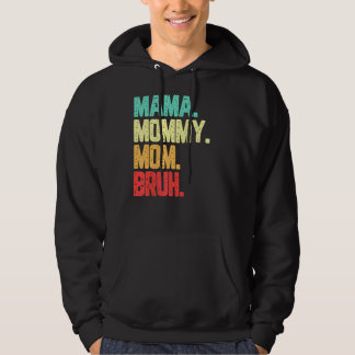 Sudadera Mamá Mamá Mamá Mamá Bruh Boy Mamá Vida