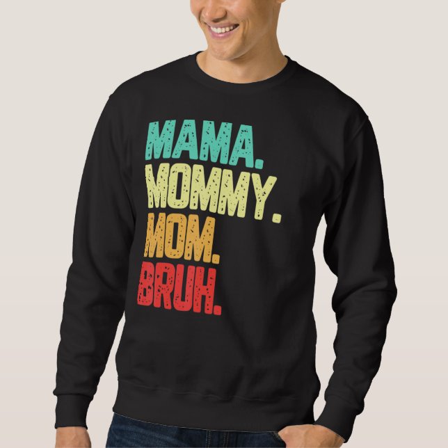 Sudadera Mamá Mamá Mamá Mamá Bruh Boy Mamá Vida (Anverso)