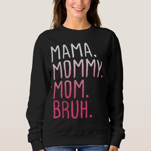 Sudadera Mamá Mamá Mamá Mamá Bruh Mamá Y Mamá Mí Retro Por  (Anverso)