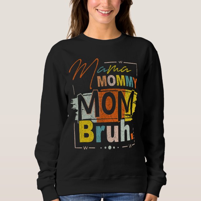 Sudadera Mamá Mamá Mamá Mamá Bruh Mamá Y Mamá Para Mujeres  (Anverso)