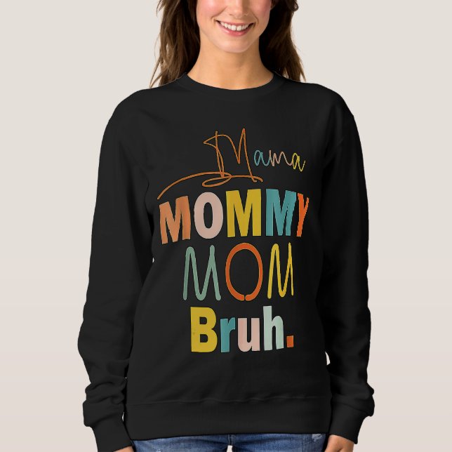 Sudadera Mamá Mamá Mamá Mamá Bruh Mamá Y Mi Chico Mamá Vida (Anverso)