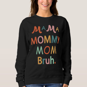 Sudadera Mamá Mamá Mamá Mamá Bruh Mamá Y Mi Hijo Mamá