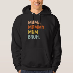 Sudadera Mamá Mamá Mamá Mamá Bruh Mamá Y Mi Mamá Para Mujer