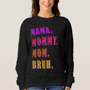 Sudadera Mamá Mamá Mamá Mamá Bruh Mamá Y Mi Niño Mamá Vida
