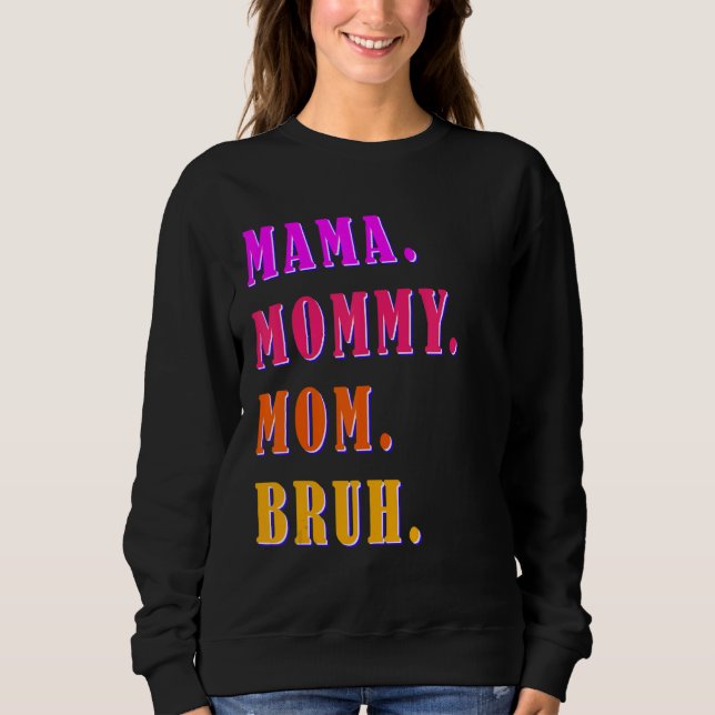 Sudadera Mamá Mamá Mamá Mamá Bruh Mamá Y Mi Niño Mamá Vida  (Anverso)