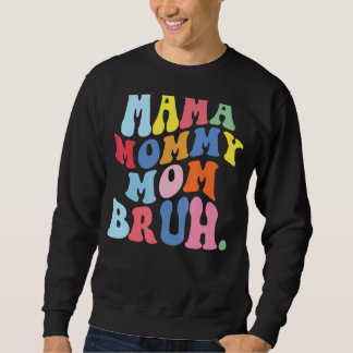 Sudadera Mamá Mamá Mamá Mamá Bruh Mamá Y Mi Niño Mamá Vida 