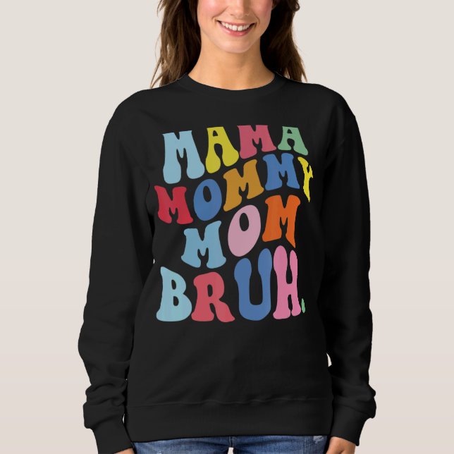 Sudadera Mamá Mamá Mamá Mamá Bruh Mamá Y Mi Niño Mamá Vida  (Anverso)