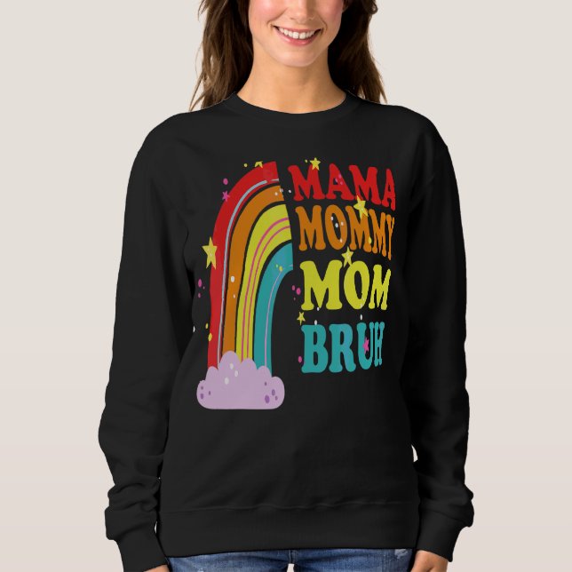 Sudadera Mamá Mamá Mamá Mamá Bruh Mami Y Yo Chico Arcoiris  (Anverso)