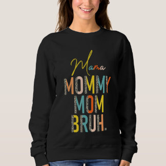 Sudadera Mamá Mamá Mamá Mamá Día de la Madre Bruh Para Mamá
