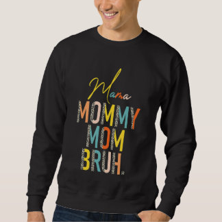 Sudadera Mamá Mamá Mamá Mamá Día de la Madre Bruh Para Mamá